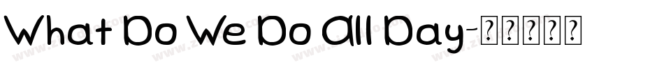 What Do We Do All Day字体转换